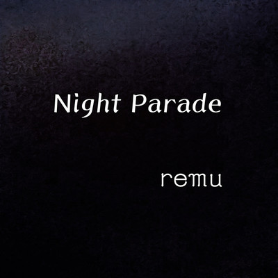 シングル/Night Parade/remu