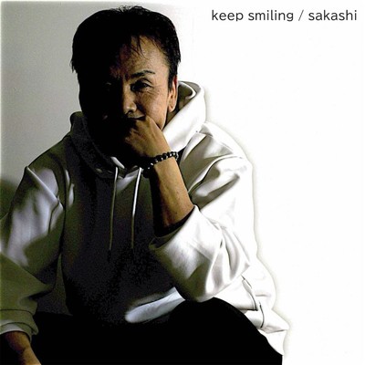 keep smiling/sakashi