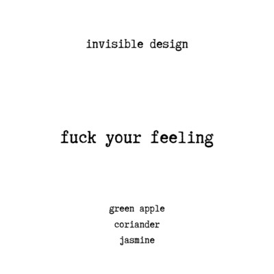 fuck your feeling/invisible design