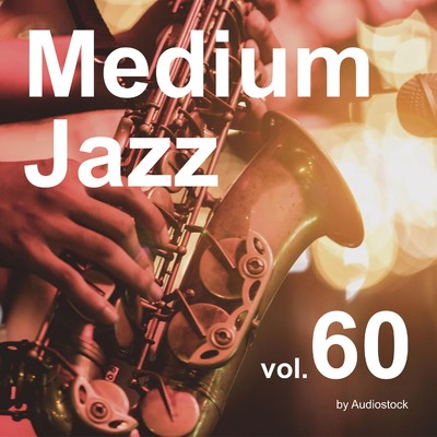 アルバム/Medium Jazz, Vol. 60 -Instrumental BGM- by Audiostock/Various Artists