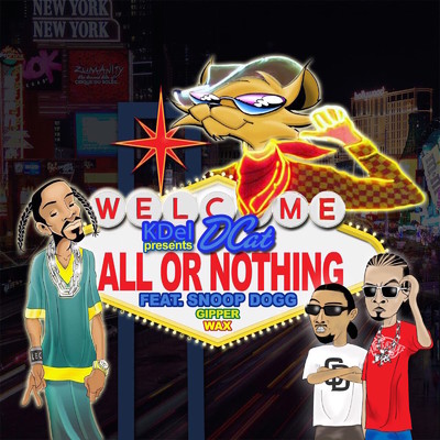 シングル/ALL OR NOTHING (feat. Snoop Dogg, GIPPER & WAX)/D-CAT
