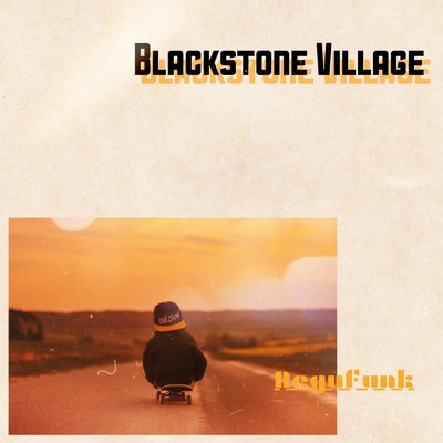 シングル/ReguFunk/Blackstone Village