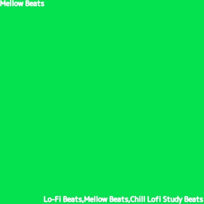 Lo-Fi Beats, Mellow Beats & Chill Lofi Study Beats
