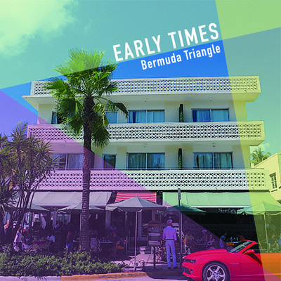 EARLY TIMES/Bermuda Triangle
