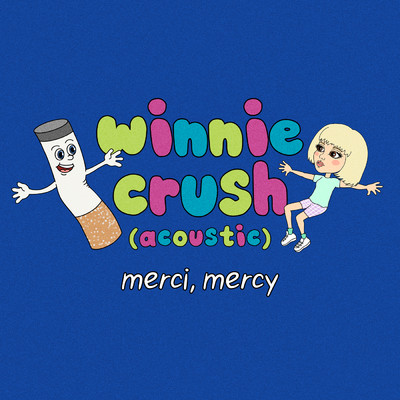 Winnie Crush (Explicit) (Acoustic)/merci