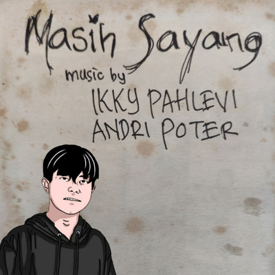 Masih Sayang (featuring Andri Poter)/Ikyy Pahlevii