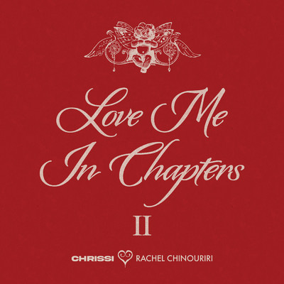 Love Me In Chapters II/Chrissi／Rachel Chinouriri
