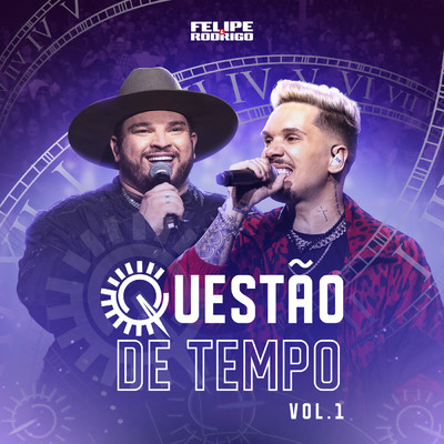 Questao de Tempo (Ao Vivo ／ Vol.1)/Felipe e Rodrigo