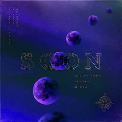 アルバム/Soon (featuring Frenna, Murda)/Philly More
