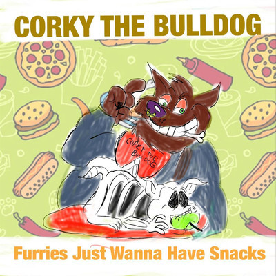 Furries Just Wanna Have Snack/Corky The Bulldog