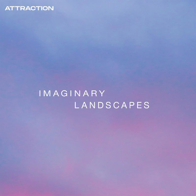 Attraction/Imaginary Landscapes