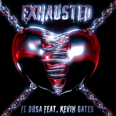 Exhausted (feat. Kevin Gates)/FL Dusa