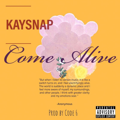 Come Alive/Kaysnap