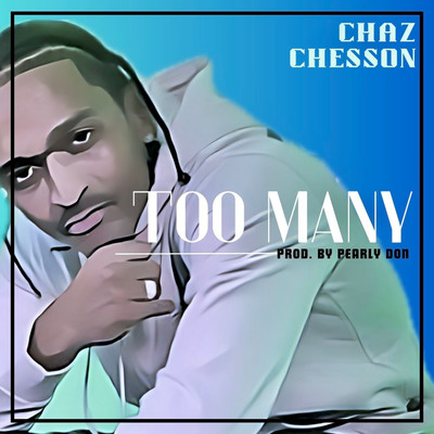 Too Many/Chaz Chesson