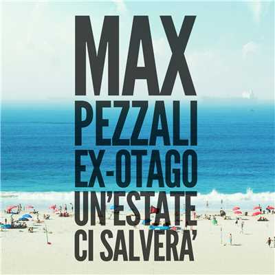 Un'estate ci salvera (feat. Ex-Otago)/Max Pezzali