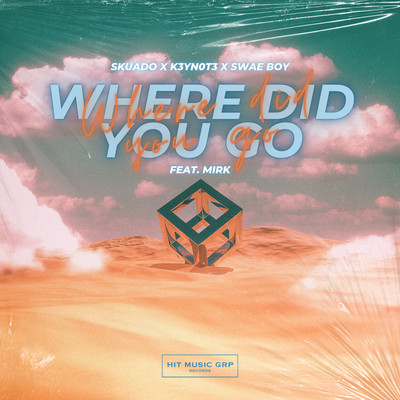 Where Did You Go (feat. Mirk)/Skuado