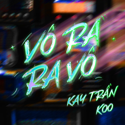 Vo Ra Ra Vo (feat. KOO & Homie Boiz)/Kay Tran