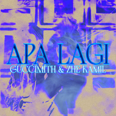 シングル/APA LAGI/Guccimith & Zhe Kamil