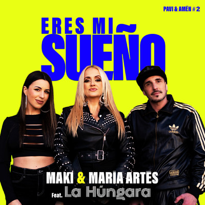Eres Mi Sueno (feat. La Hungara)/Maki