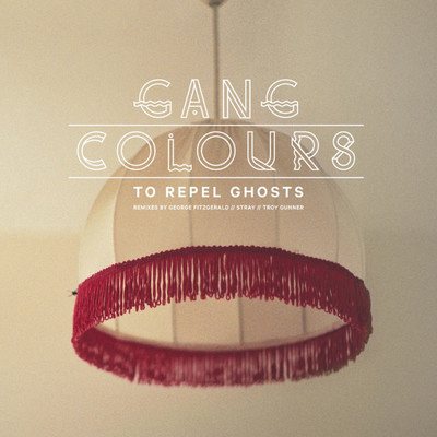 To Repel Ghosts (George Fitzgerald Remix)/Gang Colours