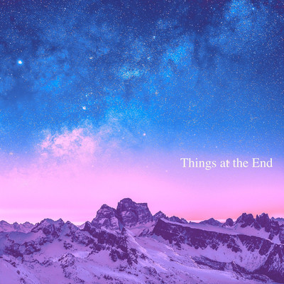 アルバム/Things at the End/Atelier Pink Noise
