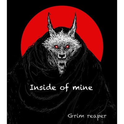 Inside of mine/Grim reaper