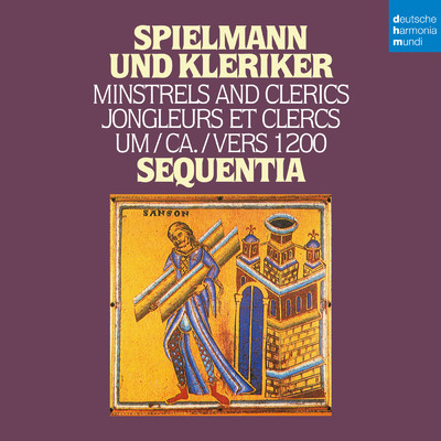 アルバム/Spielmann und Kleriker ／ Minstrels & Clerics (c.1200)/Sequentia