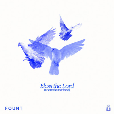 Bless The Lord (Acoustic Sessions)/FOUNT