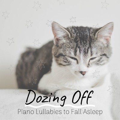 Dozing Off - Piano Lullabies to Fall Asleep/Piano Cats