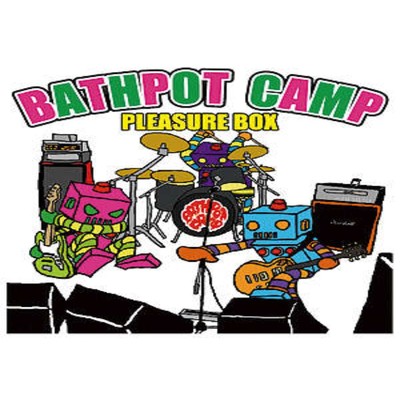 PLEASURE BOX/BATHPOT CAMP