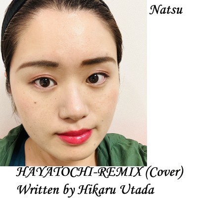 シングル/HAYATOCHI-REMIX (Cover)/Natsu