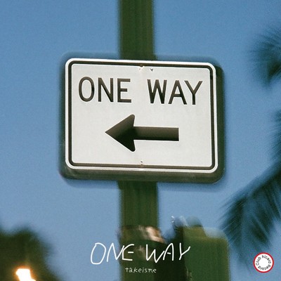 ONE WAY/takeisme