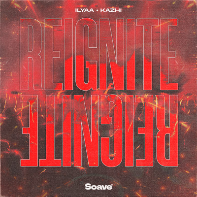 Reignite/ILYAA & Kazhi