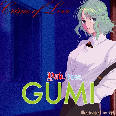 Crime of Love (feat. GUMI) [浜田麻里カバー]/Yab.