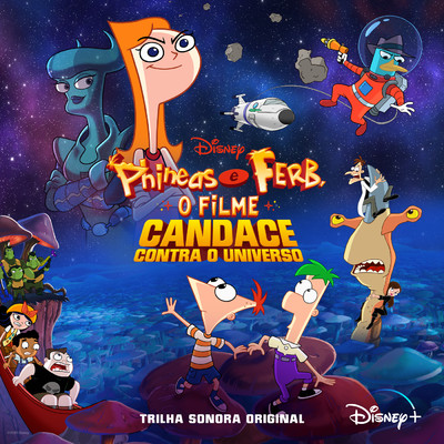 フィニアス／キャンディス／Elenco de Phineas e Ferb, O Filme: Candace Contra o Universo