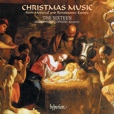 Christmas Music from Medieval and Renaissance Europe/ザ・シックスティーン／ハリー・クリストファーズ