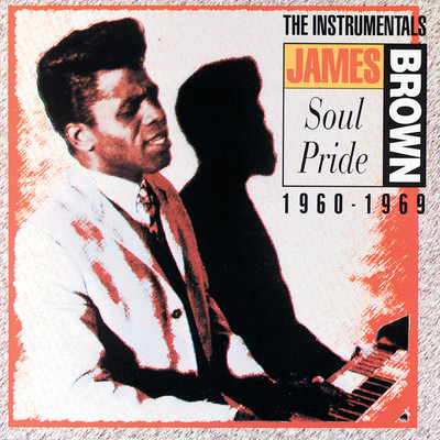 Soul Pride: The Instrumentals 1960-1969/James Brown