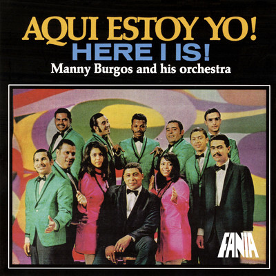 Aqui Estoy Yo/Manny Burgos and His Orchestra