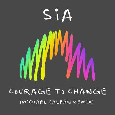 シングル/Courage to Change (Michael Calfan Remix)/シーア