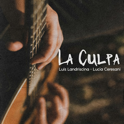 シングル/La Culpa (feat. Luis Landriscina)/Lucia Ceresani