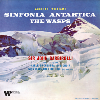 Vaughan Williams: Symphony No. 7 ”Sinfonia antartica” & Overture from The Wasps/Sir John Barbirolli