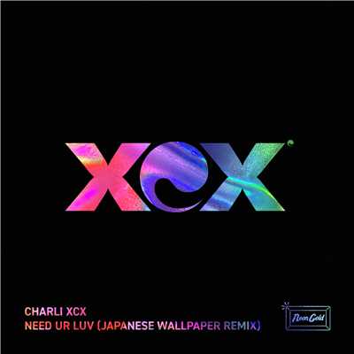 Need Ur Luv (Japanese Wallpaper Remix)/Charli xcx