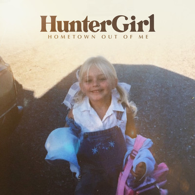 シングル/Hometown Out Of Me/HunterGirl