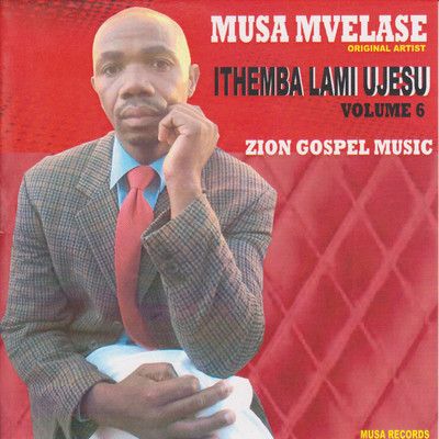 Ithemba Lami uJesu Vol. 6/Musa Mvelase