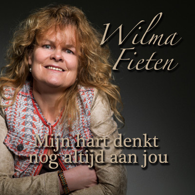 Mijn Hart Denkt Nog Altijd Aan Jou (2017 Versie)/Wilma Fieten