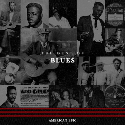 アルバム/American Epic: The Best of Blues/Various Artists