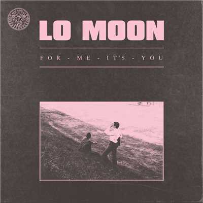 For Me, It's You/Lo Moon