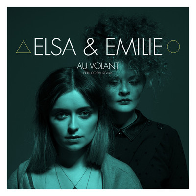Au Volant (Phil Soda Remix)/Elsa & Emilie／Phil Soda
