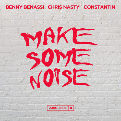 Make Some Noise/Benny Benassi／Chris Nasty／Constantin
