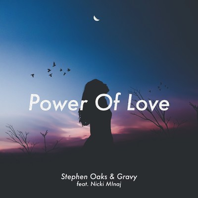 Power of Love (feat. Nicki Minaj)/Stephen Oaks & Gravy